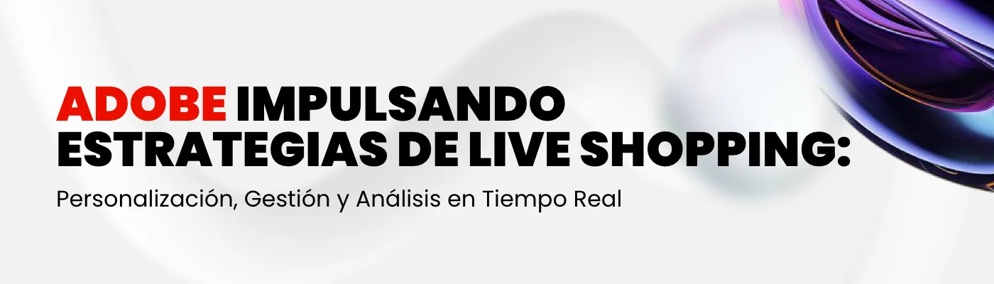 How Adobe Commerce Powers Live Shopping Strategies: Innovation and Personalization in eCommerce