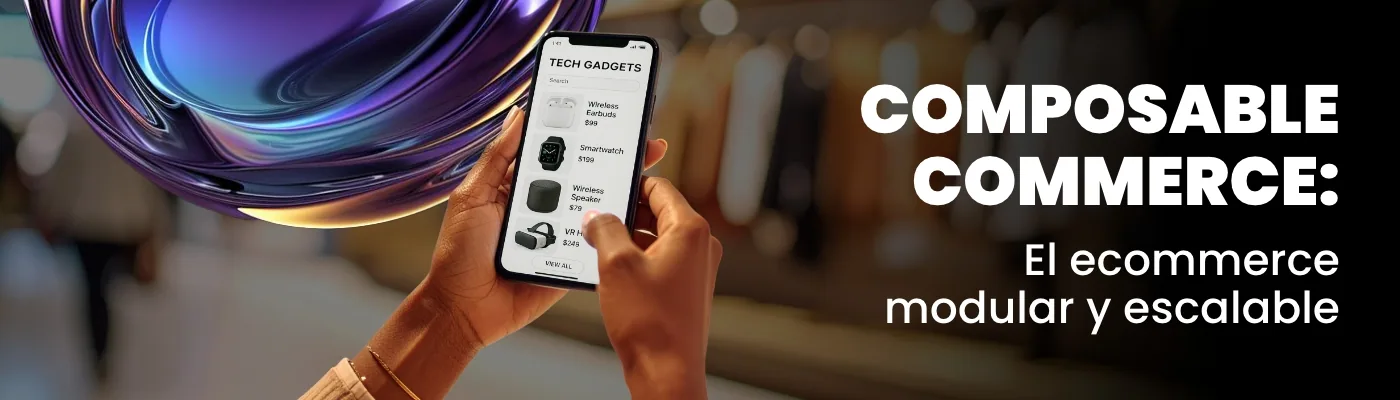 Composable Commerce: The Architecture That Transforms Ecommerce Into an Innovation Engine