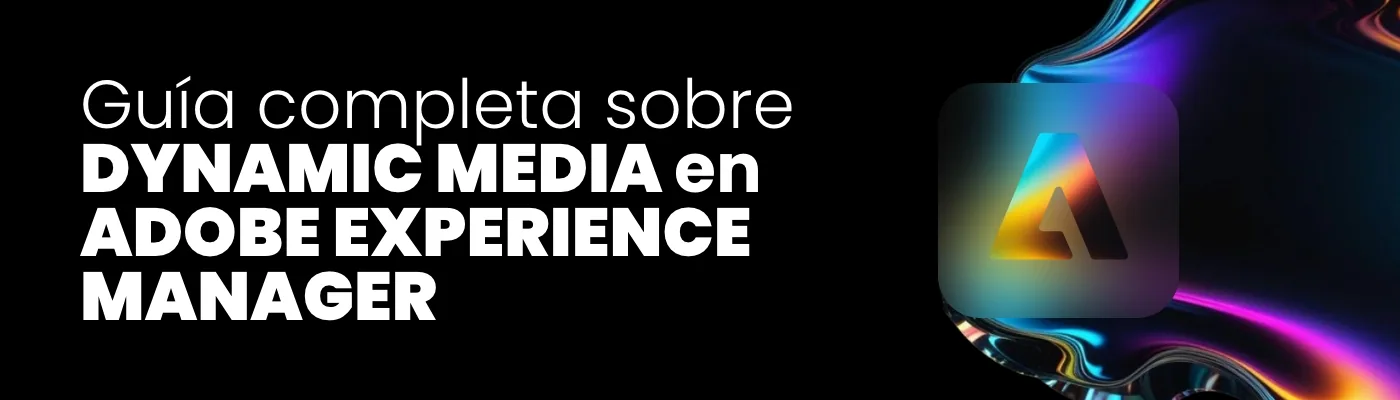 Complete Guide to Dynamic Media in Adobe Experience Manager