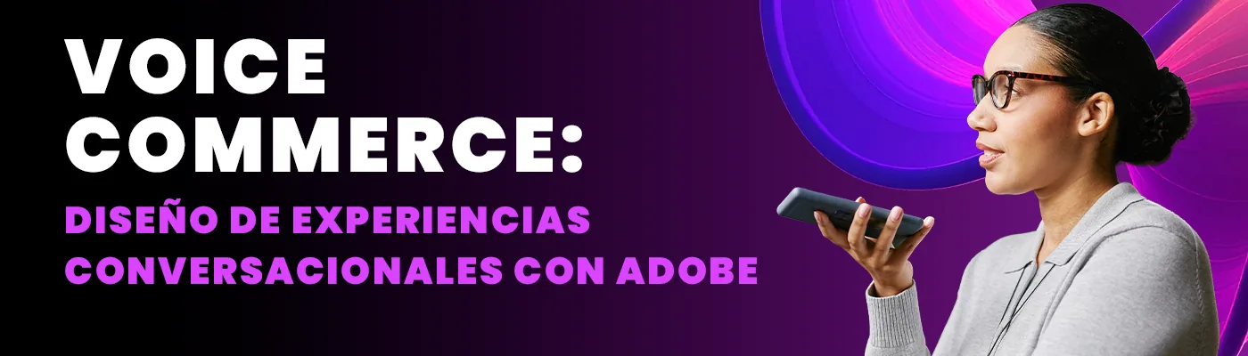 Voice Commerce: Designing Conversational Experiences with Adobe